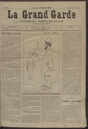 La Grand'Garde : journal républicain paraissant tous les samedis [puis] journal républicain hebdomadaire, organe officiel du Comité Départemental de la "Patrie Française"