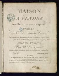 Maison à vendre comédie en un acte et en prose paroles du C.en Alexandre Duval, représentée pour la première fois, sur le théâtre de l'Opéra comique de la rue Favart le premier brumaire, an 9 [1800]