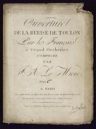 Ouverture de la prise de Toulon par les Français à grand orchestre, composée par F.-A. Le Mière