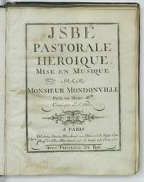 Isbé, pastorale héroïque, mise en musique par Monsieur Mondonville