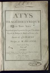 Atys tragédie lyrique en trois actes représentée pour la première fois par l'Académie royale de musique, le mardi 22 février 1780. Paroles de Quinault musique de M. Piccinni