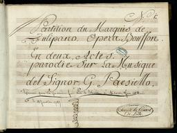 Partition du marquis de // Tulipano, Opéra Bouffon // En deux Actes, // parodie sur la musique // del Signor, G. Paisiello, // représenté pour la première fois sur le Théâtre de Monsieur frère du Roi // le 28 janvier 1789