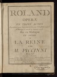 Roland opéra en trois actes représenté pour la première fois par l'Académie royale de musique le mar