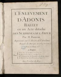 L'enlèvement d'Adonis ballet en un acte détaché des surprises de l'Amour par M. Rameau représenté sur le théâtre de l'Académie royale de musique en 1757
