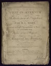 Vivat in aeternum, mottet du sacre de Napoléon Ier par M. L. Roze, exécuté en l'église métropolitane de Paris le 2 décembre 1804, dédié à sa majesté l'empereur des français