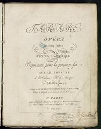 Tarare opéra en cinq actes avec un prologue, représenté pour la première fois sur le théâtre de l'Académie royale de musique le vendredi 8 juin 1787. Paroles de Mr Beaumarchais, musique de Mr Salieri
