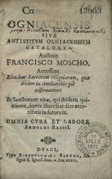 Caenobiarchia Ogniacensis, sive Antistitum Ogniacensium Catalogus ; Auctore Francisco Moscho, Access