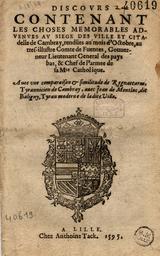 Discours contenant les choses memorables advenues au siege des villes et citadelles de Cambray, rend