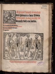 La grant danse macabre des hommes et des femmes hystoriée et augmentée de beaulx ditz en latin